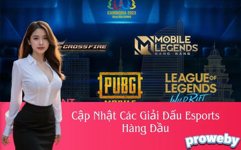 Cập Nhật Các Giải Đấu Esports Hàng Đầu