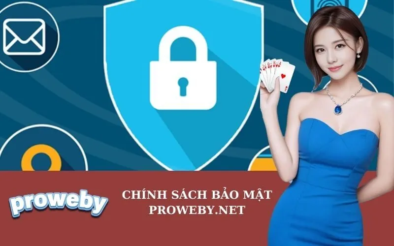 Chính Sách Bảo Mật proweby.net
