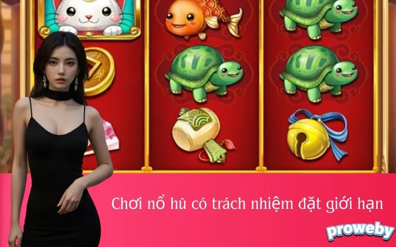 Chơi nổ hũ có trách nhiệm đặt giới hạn