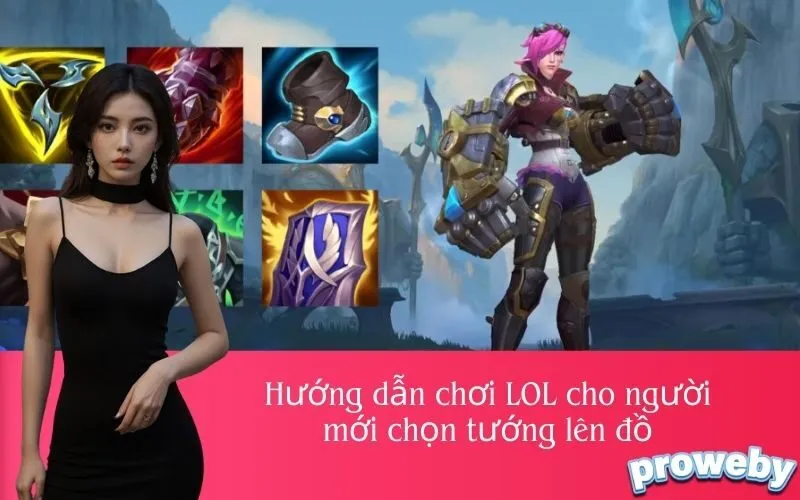 Hướng dẫn chơi LOL cho người mới chọn tướng lên đồ