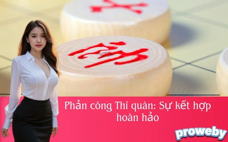 Phản công Thí quân: Sự kết hợp hoàn hảo