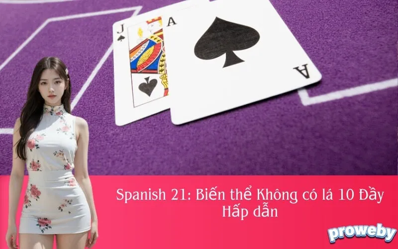Spanish 21: Biến thể Không có lá 10 Đầy Hấp dẫn