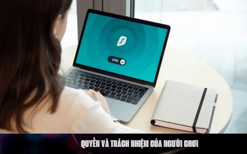Quyền và Trách Nhiệm của Người Chơi