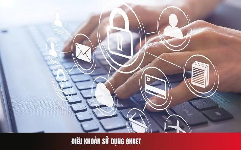 Điều Khoản Sử Dụng 8Kbet
