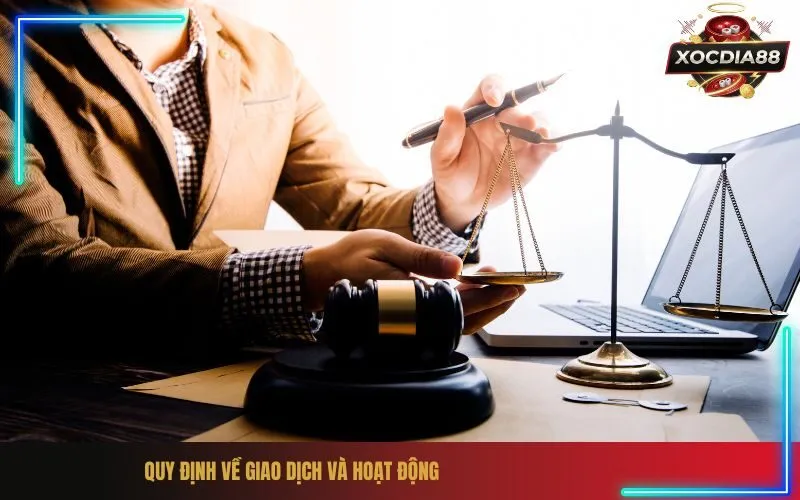 Quy Định Về Giao Dịch Và Hoạt Động
