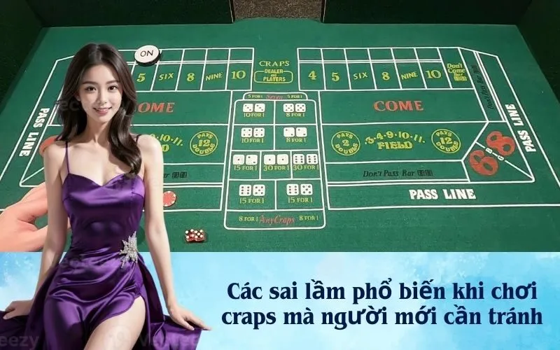 Các sai lầm phổ biến khi chơi craps mà người mới cần tránh