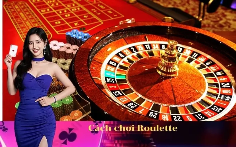 Cách chơi Roulette