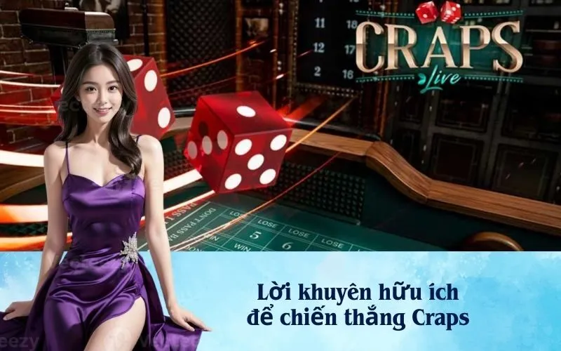 Lời khuyên hữu ích để chiến thắng Craps