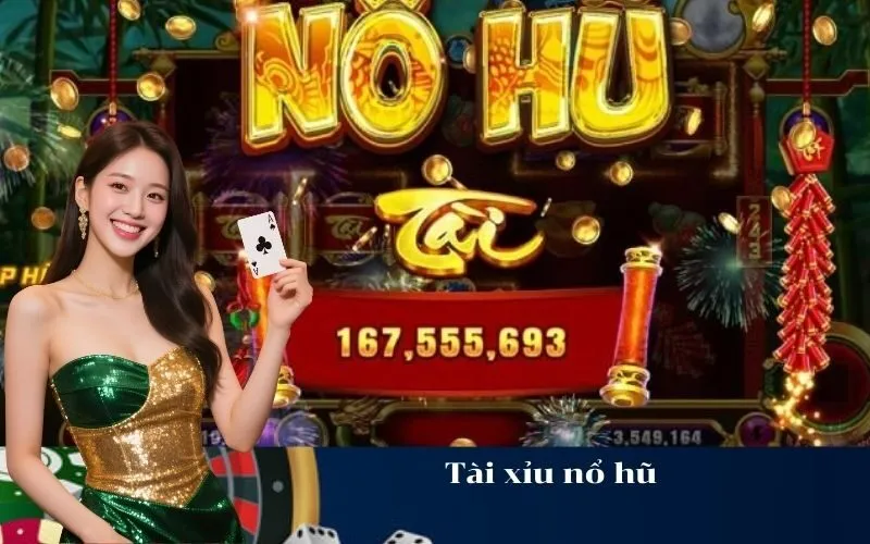 Tài xỉu nổ hũ