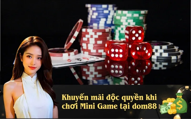 Khuyến mãi độc quyền khi chơi Mini Game tại dom88